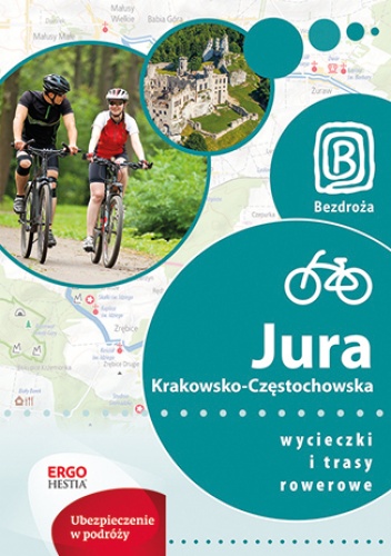 Jura Krakowsko-Częstochowska. Wycieczki i trasy rowerowe. Wydanie 1 - Michał Franaszek