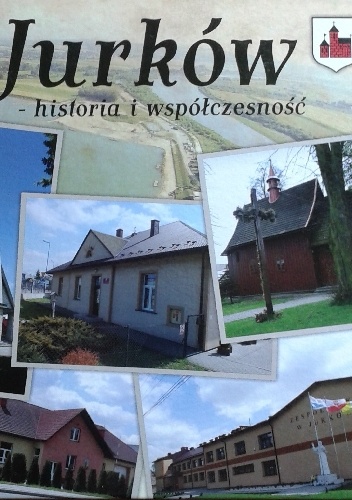 Jurków - historia i współczesność - praca zbiorowa