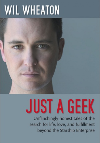 Just a Geek - Wil Wheaton