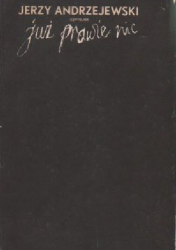 Już prawie nic - Jerzy Andrzejewski