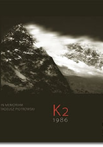 K2 1986. In Memoriam Tadeusz Piotrowski - Tadeusz Piotrowski
