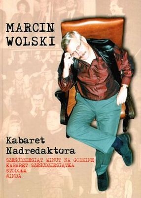Kabaret Nadredaktora - Marcin Wolski