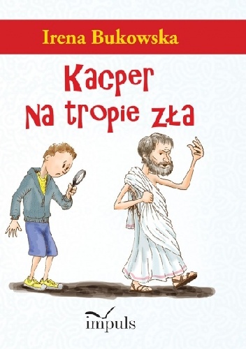 Kacper na tropie zła - Irena Bukowska