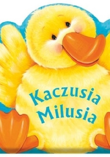 Kaczusia Milusia - praca zbiorowa
