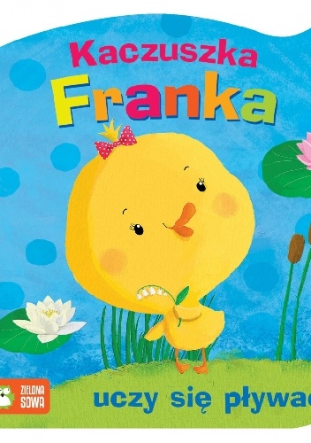 Kaczuszka Franka uczy się pływać - praca zbiorowa