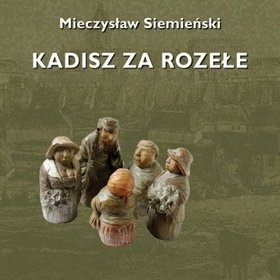 Kadisz za Rozełe - Mieczysław Siemieński