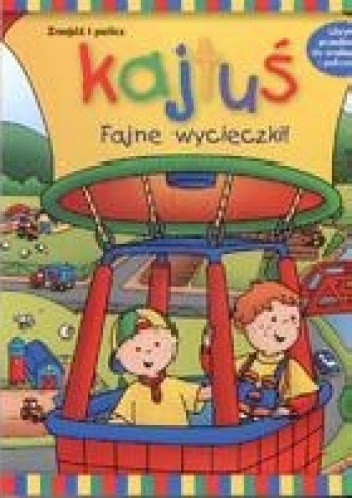 Kajtuś. Fajne wycieczki - Anne Paradis