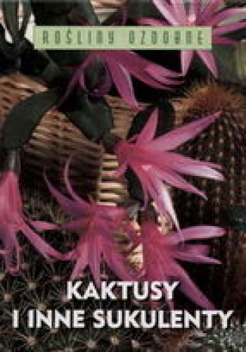 Kaktusy i inne sukulenty - Elizabeth Manke