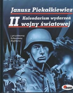 Kalendarium wydarzeń II Wojny Światowej - Janusz Piekałkiewicz