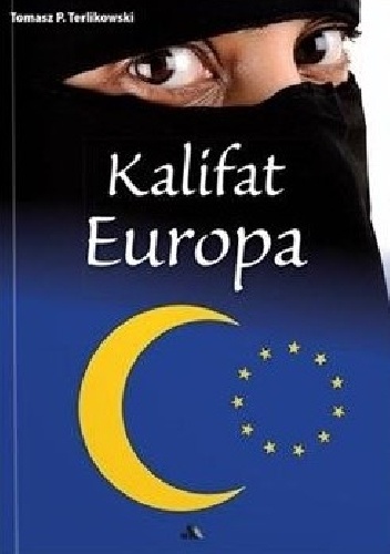 Kalifat Europa - Tomasz P. Terlikowski