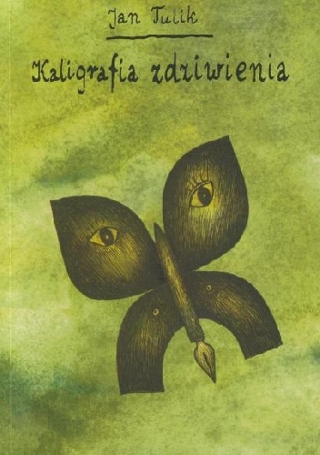 Kaligrafia zdziwienia - Jan Tulik