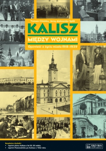 Kalisz między wojnami - Tomasz Chlebba, Jerzy Aleksander Splitt