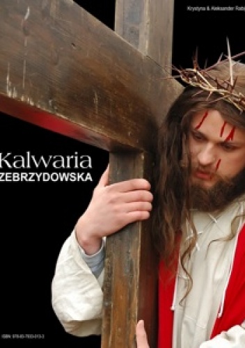 Kalwaria Zebrzydowska - Misterium Męki Pańskiej - Krystyna & Aleksander Rabij