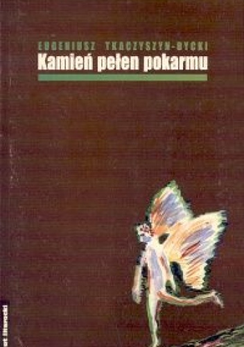 Kamień pełen pokarmu - Eugeniusz Tkaczyszyn-Dycki