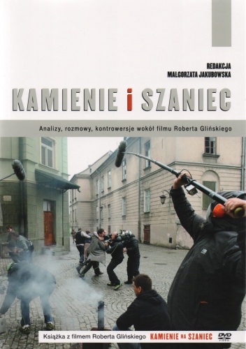 Kamienie i szaniec.  Analizy, rozmowy, kontrowersje wokół filmu Roberta Glińskiego + DVD - Małgorzata Jakubowska