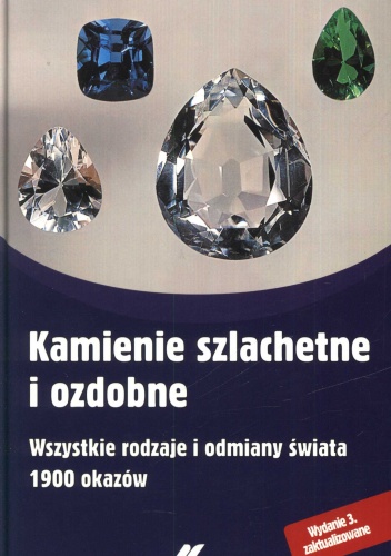 Kamienie szlachetne i ozdobne. Wszystkie rodzaje i odmiany świata. 1900 okazów - Walter Schumann