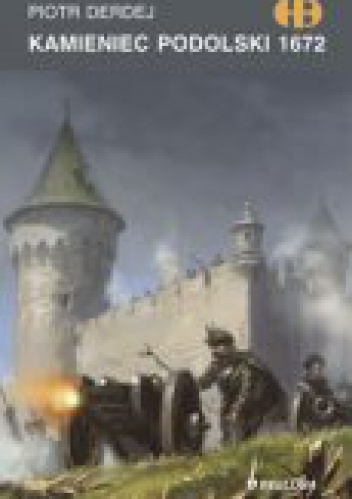 Kamieniec Podolski 1672 - Piotr Derdej