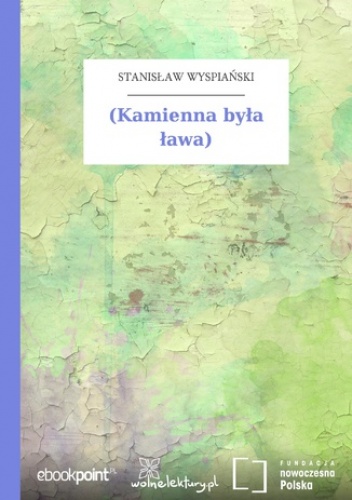 (Kamienna była ława) - Stanisław Wyspiański