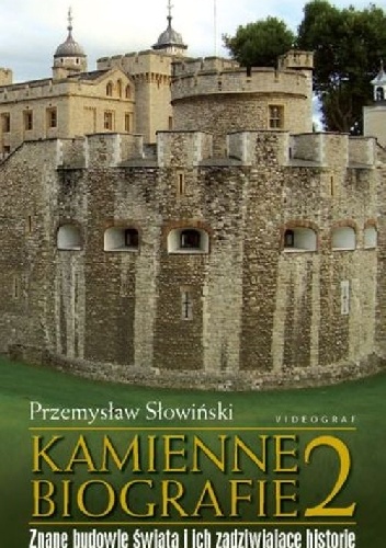 Kamienne biografie 2. Znane budowle świata i ich zadziwiające historie - Przemysław Słowiński