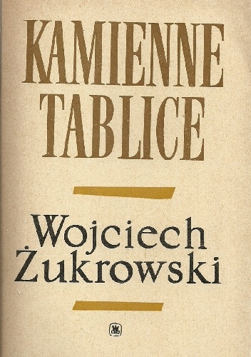 Kamienne Tablice. Część druga - Wojciech Żukrowski