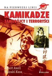 Kamikadze. Bogowie zagłady - Albert Axell,  Hideaki Kase