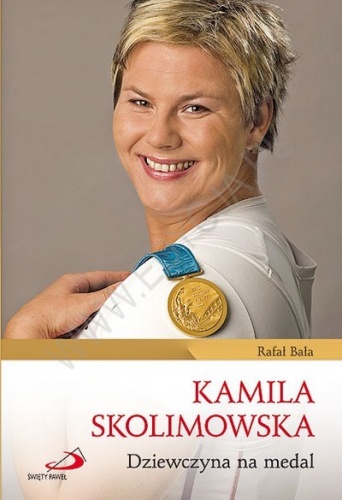 Kamila Skolimowska. Dziewczyna na medal - Rafał Bała