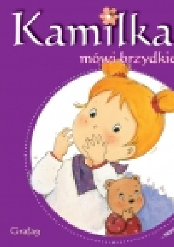 Kamilka mówi brzydkie słowa - Aline de Pétigny, Nancy Delvaux