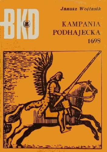 Kampania Podhajecka 1698 - Janusz Wojtasik