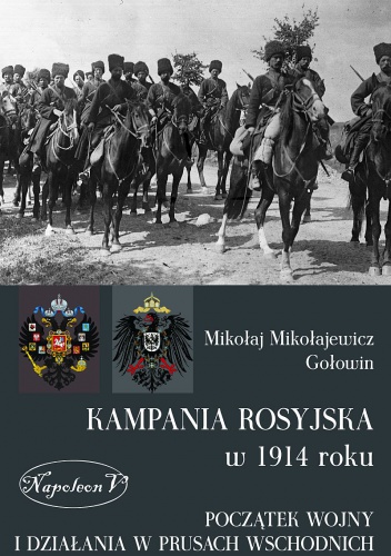 Kampania Rosyjska 1914 roku. - Mikołaj Mikołajewicz Gołowin