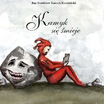 Kamyk się śmieje - Jan Stanisław Kamyk Kamieński