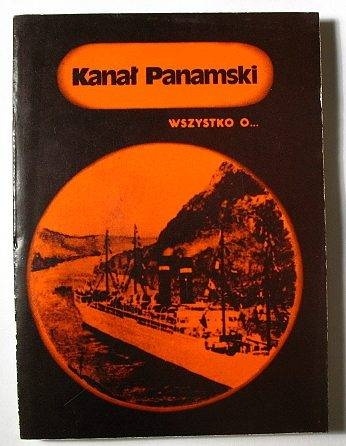 Kanał Panamski. Wszystko o... - Andrzej F. Żmuda