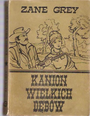 Kanion Wielkich Dębów - Zane Grey