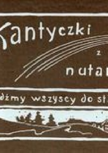 Kantyczki z nutami. Pójdźmy wszyscy do stajenki
