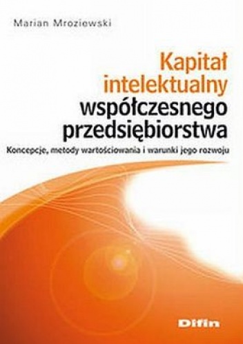 Kapitał intelektualny współczesnego przedsiębiorstwa - Marian Mroziewski