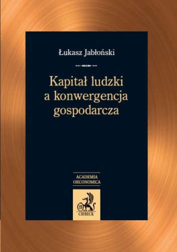 Kapitał ludzki a konwergencja gospodarcza - Łukasz Jabłoński