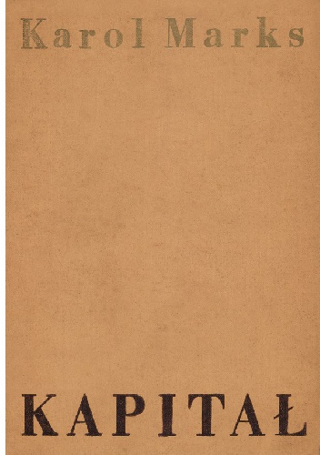 Kapitał. Proces wytwarzania kapitału - Karol Marks