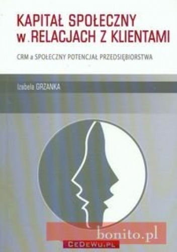 Kapitał społeczny w relacjach z klientami - Izabela Grzanka