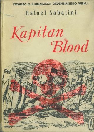 Kapitan Blood. Powieść o korsarzach siedemnastego wieku - Rafael Sabatini