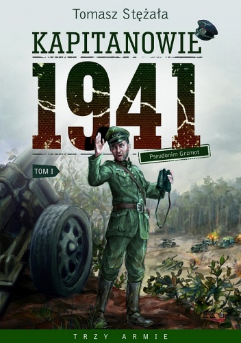 Kapitanowie 1941. Pseudonim Grzmot. Tom 1 - Tomasz Stężała