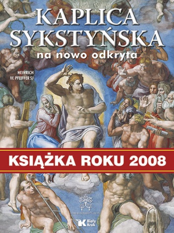Kaplica Sykstyńska na nowo odkryta - Heinrich W. Pfeiffer SJ