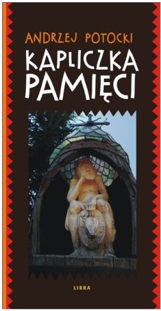 Kapliczka pamięci - Andrzej Potocki