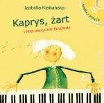 Kaprys, żart i inne muzyczne fanaberie - Izabella Klebańska, Iwona Cała