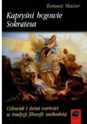 Kapryśni bogowie Sokratesa - Tomasz Mazur