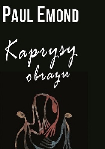 Kaprysy obrazu - Paul Emond