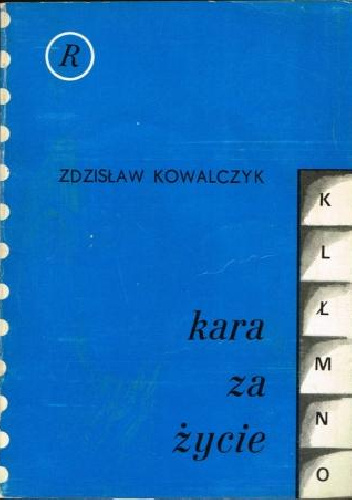 Kara za życie - Zdzisław Kowalczyk