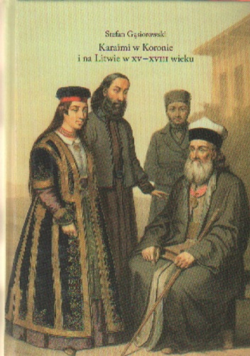 Karaimi w Koronie i na Litwie W XV-XVIII wieku - S. Gąsiorowski