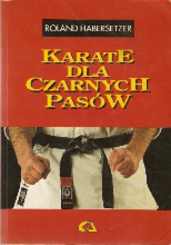 Karate dla czarnych pasów - Roland Habersetzer