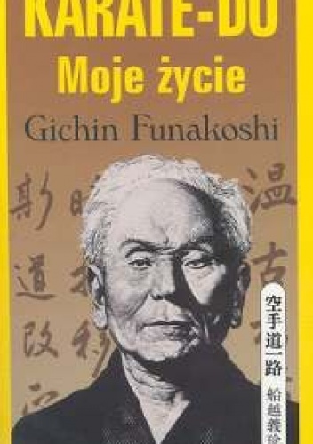 Karate-Do: Moje życie - Gichin Funakoshi