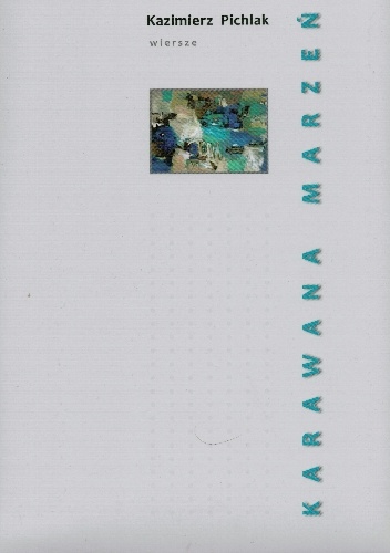 Karawana Marzeń - Kazimierz Pichlak