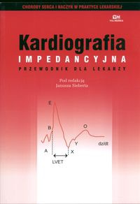 Kardiologia impedancyjna Przewodnik dla lekarzy - Janusz Siebert